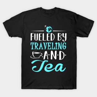 Fueled by Traveling and Tea T-Shirt